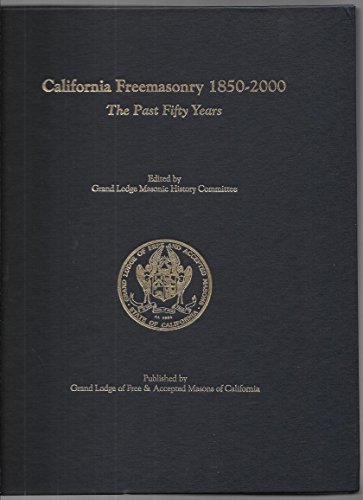 California Freemasonry 1850-2000, the Past Fifty Years