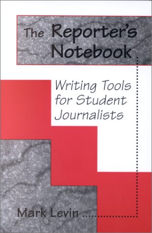 The Reporter'S Notebook : Writing Tools For Student Journalists 3rd Edition