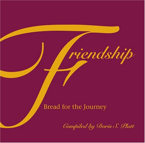 Friendship--Bread for the Journey
