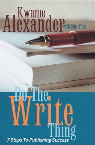 Do The Write Thing: Seven Steps To Publishing Success