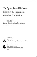 Es Igual Pero Distinto: Essays In The Histories Of Canada And Argentina