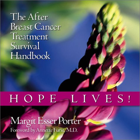 Hope Lives! The After Breast Cancer Treatment Survival Handbook