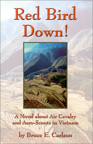 Red Bird Down : A Novel About Air Cavalry And Aero-Scouts In Vietnam
