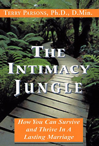 The Intimacy Jungle: How You Can Survive And Thrive In A Lasting Marriage
