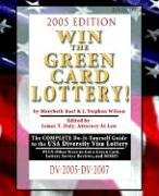Win the Green Card Lottery! The Complete Do-It-Yourself Guide to the Usa Diversity Visa Lottery, 2005 Edition
