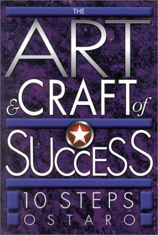 The Art And Craft Of Success: 10 Steps