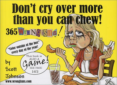 Don't Cry over More Than You Can Chew