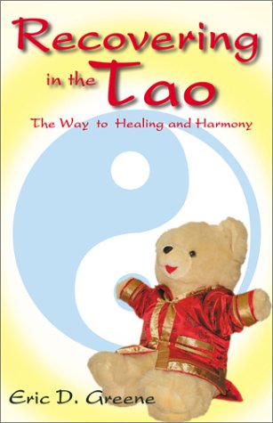 Recovering In The Tao: The Way To Healing And Harmony