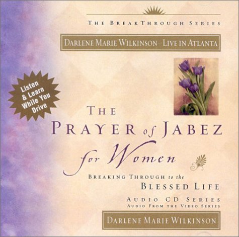 The Prayer Of Jabez For Women Audio Curriculum- 4 Part: Breaking Through To The Blessed Life
