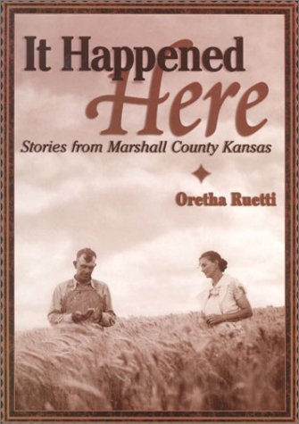 It Happened Here: Stories From Marshall County, Kansas