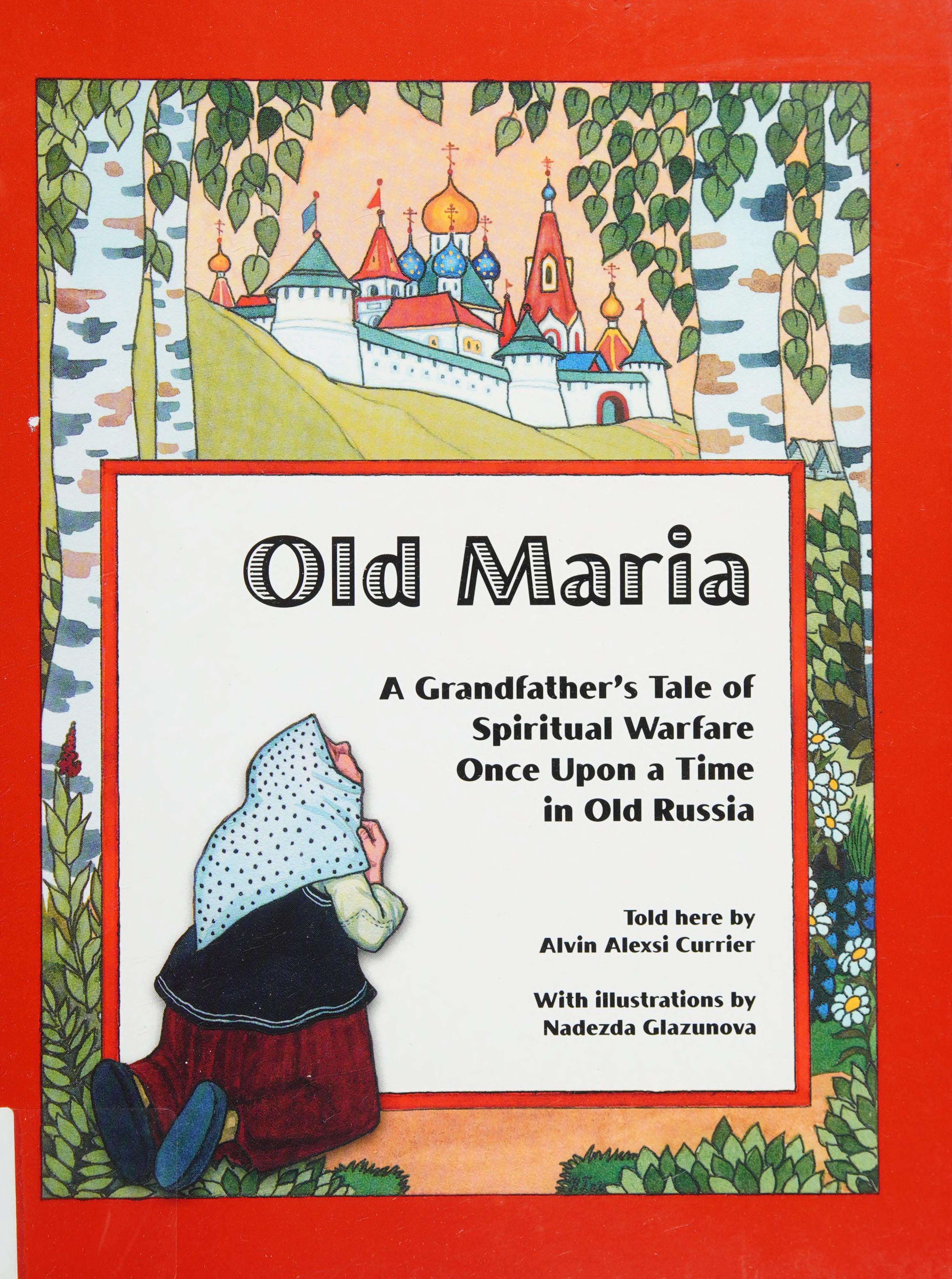 Old Maria: A Grandfather'S Tale Of Spiritual Warfare Once Upon A Time In Old Russia