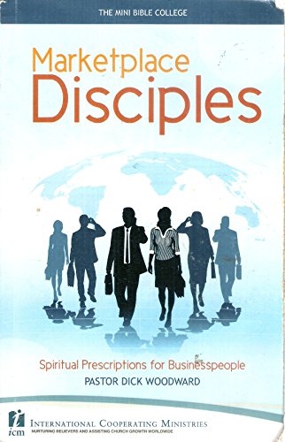 Marketplace Disciples: Spiritual Prescriptions For Businesspeople