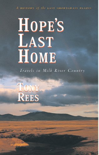 Hope'S Last Home: Travels In Milk River Country