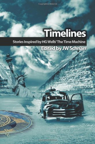 Timelines: Stories Inspired By H.G. Wells' The Time Machine