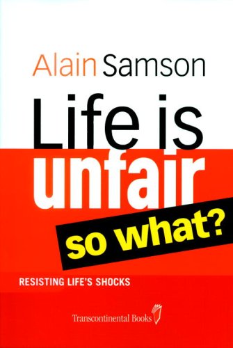 Life Is Unfair so What?
