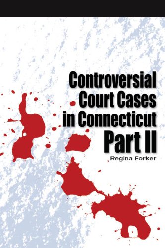 Controversial Court Cases In Connecticut, Part Ii