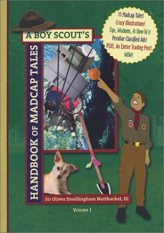 A Boy Scout'S Handbook Of Madcap Tales