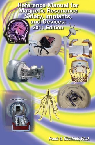 Reference Manual for Magnetic Resonance Safety, Implants, and Devices