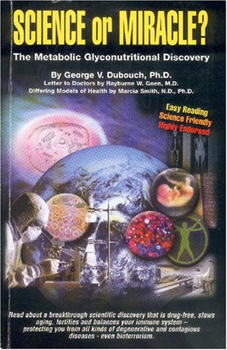 Science or Miracle? The Metabolic Glyconutritional Discovery