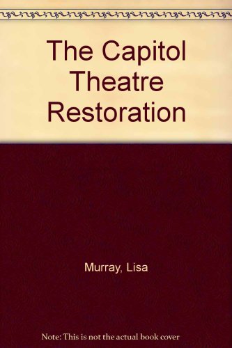 The Capitol Theatre Restoration
