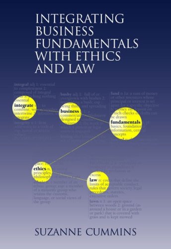 Integrating Business Fundamentals With Ethics And Law