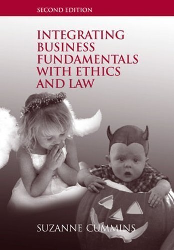 Integrating Business Fundamentals With Ethics And Law Second Edition