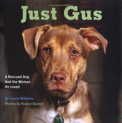 Just Gus: A Rescued Dog And The Woman He Loved