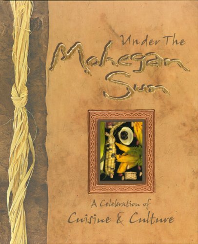 Under The Mohegan Sun: A Celebration Of Cuisine And Culture