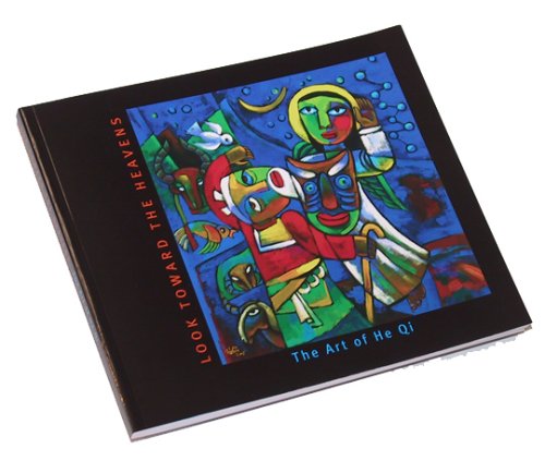 Look Toward The Heavens: The Art Of He Qi