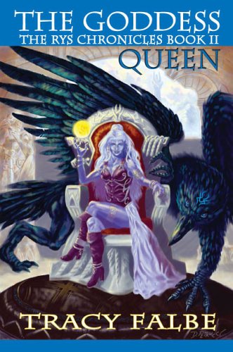 The Goddess Queen: The Rys Chronicles Book II