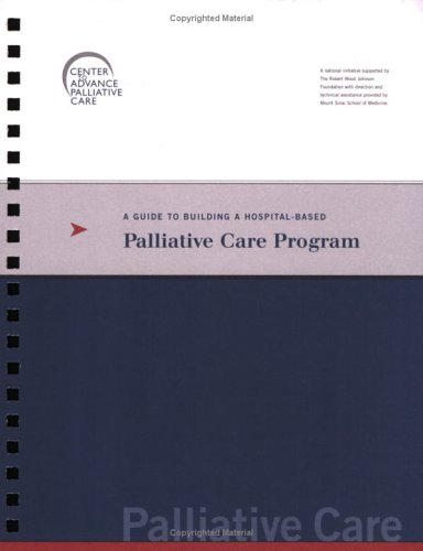 A Guide to Building a Hospital Based Palliative Care Program