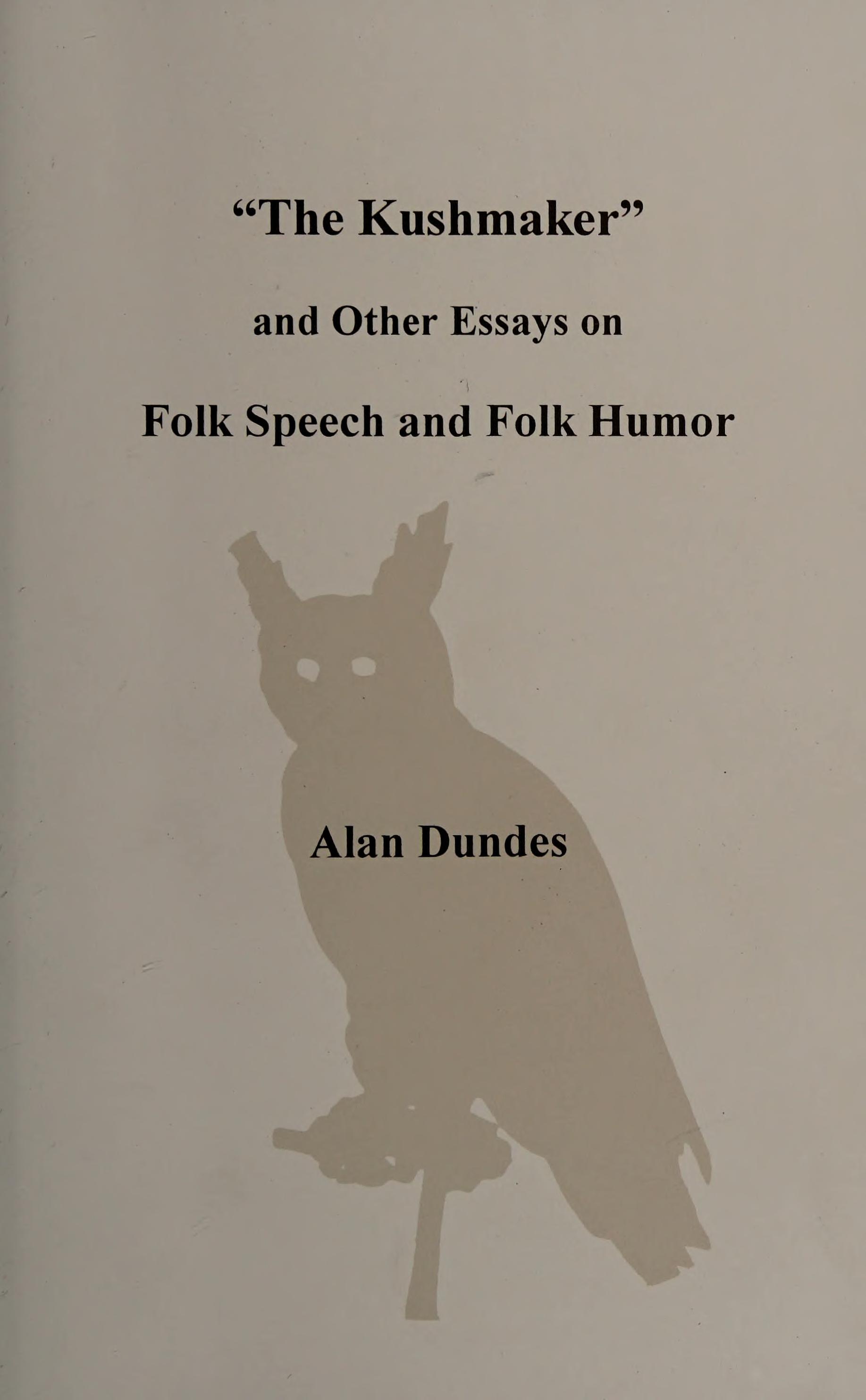 The Kushmaker and Other Essays on Folk Speech and Folk Humor