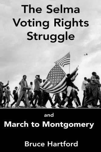 The Selma Voting Rights Struggle And The March To Montgomery