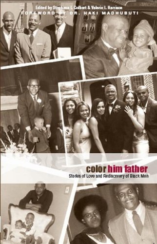 Color Him Father: Stories Of Love And Rediscovery Of Black Men