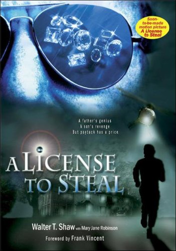 A License To Steal: A Father'S Genius, A Son'S Revenge, But Payback Has A Price