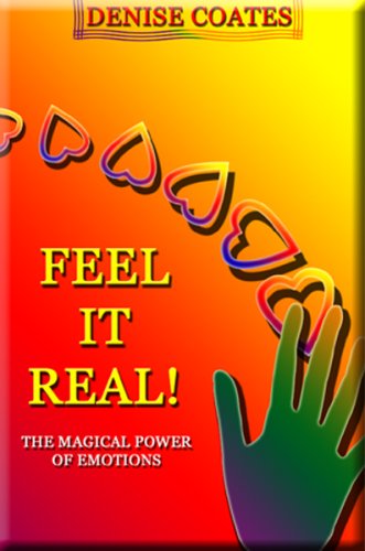 Feel It Real! The Magical Power Of Emotions