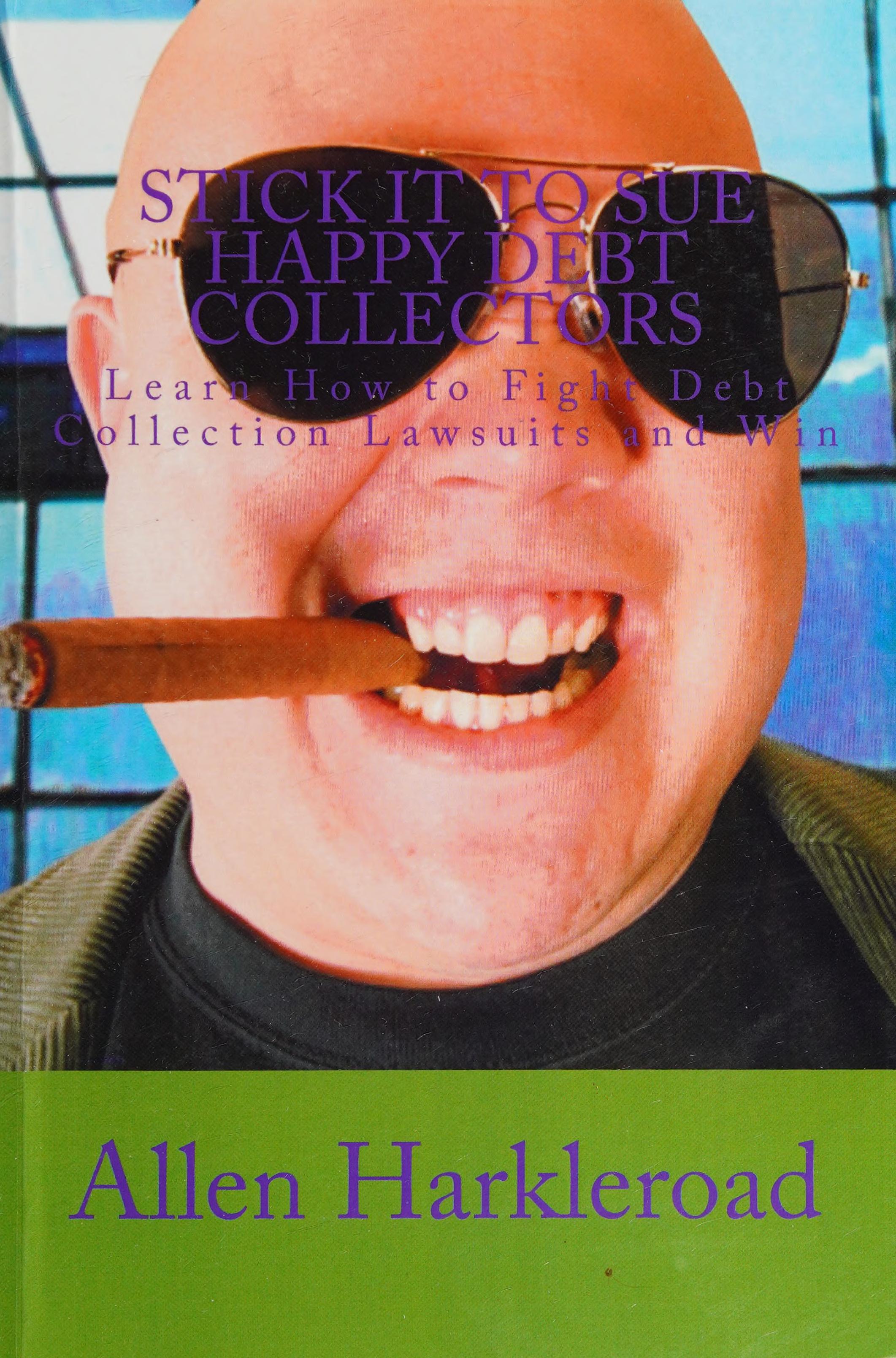Stick It to Sue Happy Debt Collectors