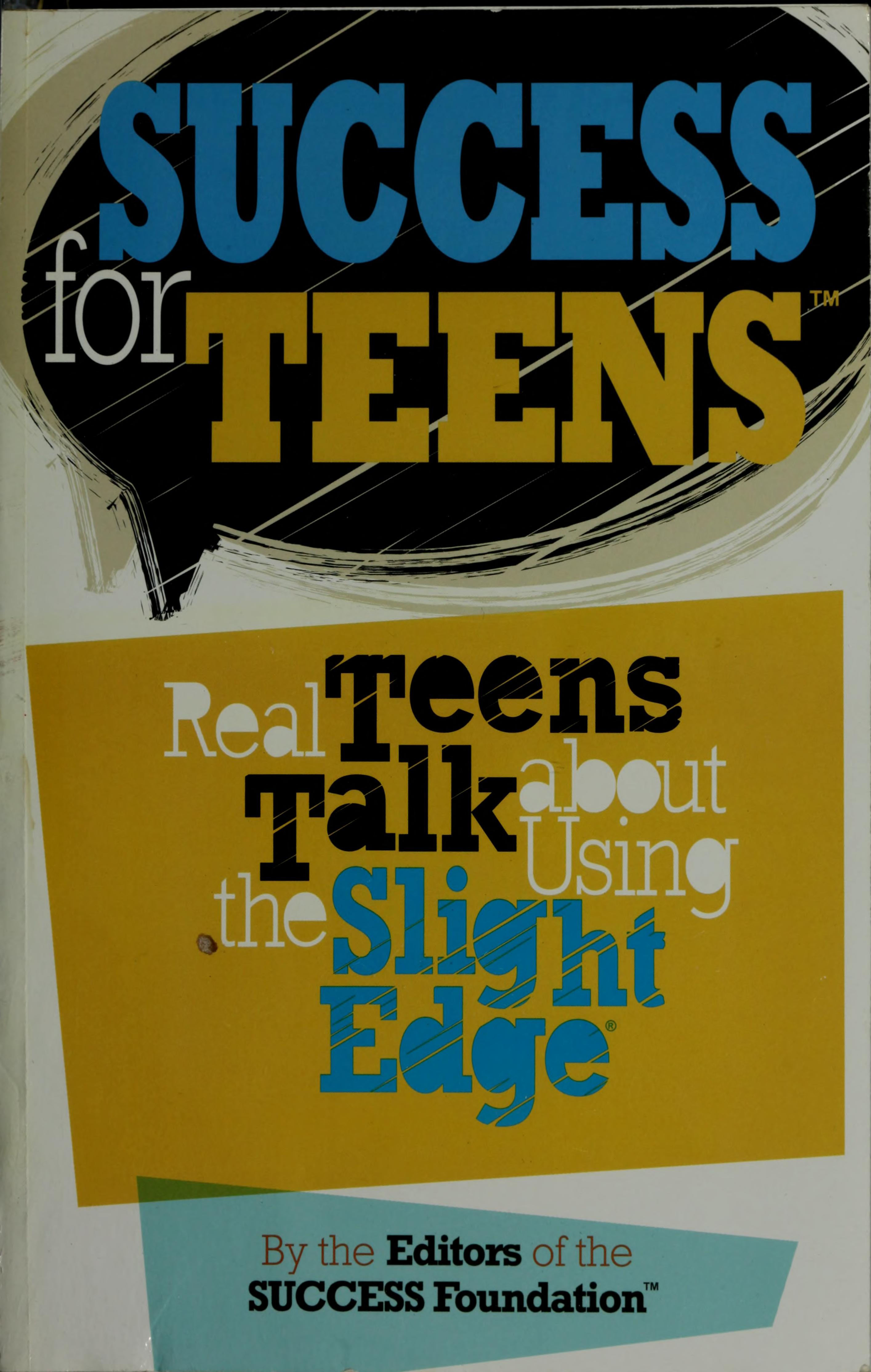 Success For Teens: Real Teens Talk About Using The Slight Edge