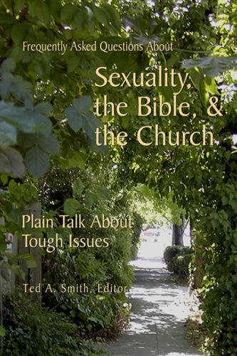 Frequently Asked Questions About Sexuality, The Bible, & The Church