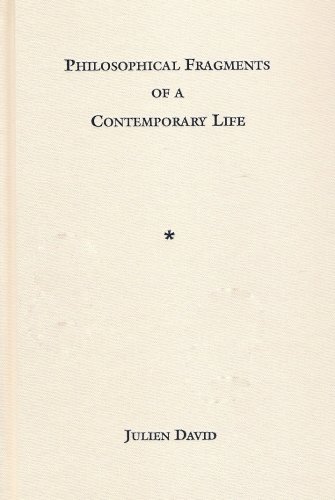 Philosophical Fragments of a Contemporary Life