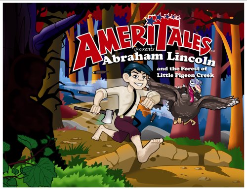 Abraham Lincoln And The Forest Of Little Pigeon Creek (Ameritales) Mom'S Choice Award Recipient