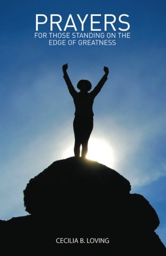 Prayers For Those Standing On The Edge Of Greatness