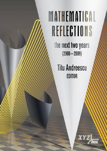 Mathematical Reflections - the Next Two Years