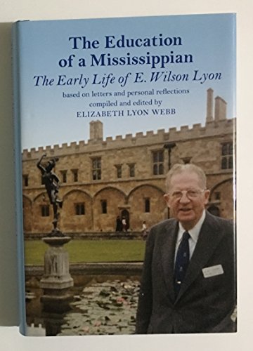 The Education Of A Mississippian: The Early Life Of E. Wilson Lyon