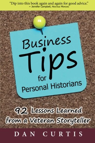 Business Tips for Personal Historians