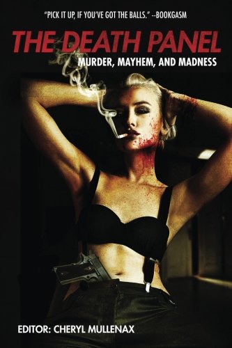 The Death Panel: Murder, Mayhem, And Madness