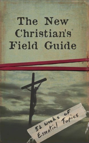 The New Christian's Field Guide