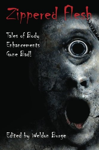 Zippered Flesh Tales of Body Enhancements Gone Bad