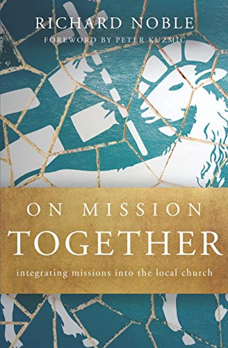 On Mission Together: Integrating Missions Into The Local Church
