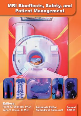 MRI Bioeffects, Safety, and Patient Management